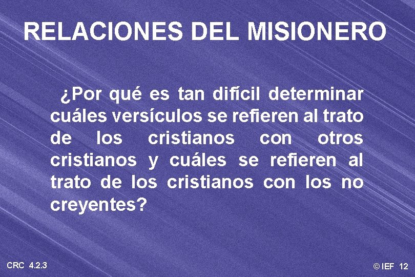 RELACIONES DEL MISIONERO ¿Por qué es tan difícil determinar cuáles versículos se refieren al