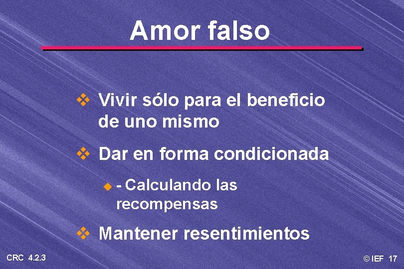 Amor falso v Vivir sólo para el beneficio de uno mismo v Dar en