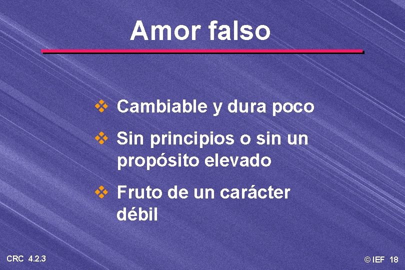 Amor falso v Cambiable y dura poco v Sin principios o sin un propósito