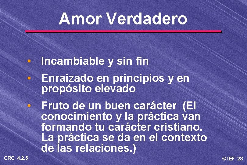 Amor Verdadero • Incambiable y sin fin • Enraizado en principios y en propósito