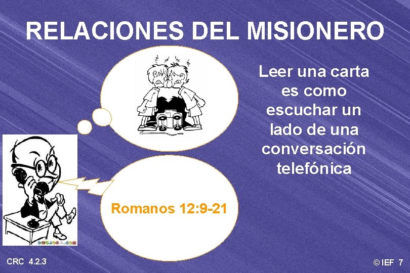 RELACIONES DEL MISIONERO Leer una carta es como escuchar un lado de una conversación