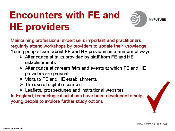 Encounters with FE and HE providers Maintaining professional expertise is important and practitioners regularly