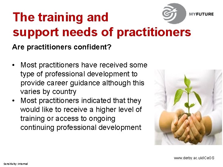 The training and support needs of practitioners Are practitioners confident? • Most practitioners have