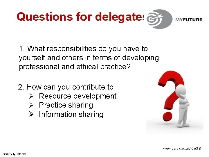 Questions for delegates 1. What responsibilities do you have to yourself and others in