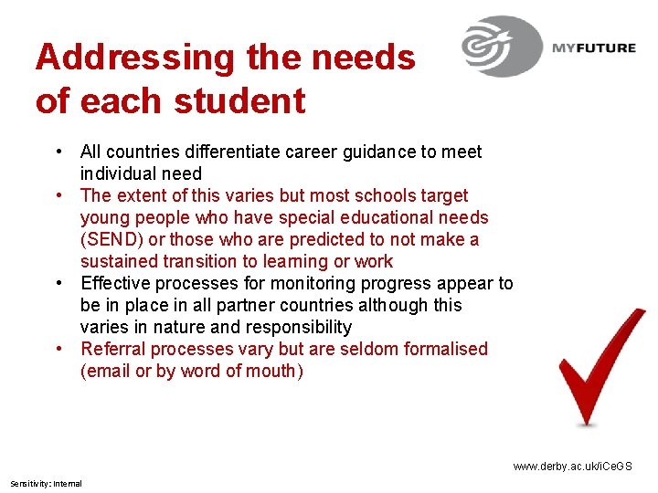 Addressing the needs of each student • All countries differentiate career guidance to meet