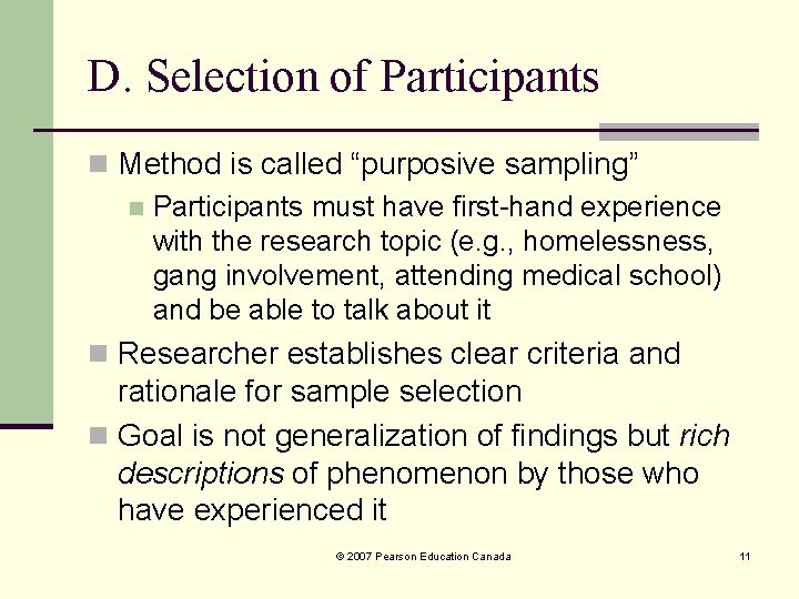 D. Selection of Participants n Method is called “purposive sampling” n Participants must have D. Selection of Participants n Method is called “purposive sampling” n Participants must have