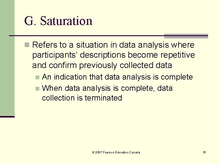 G. Saturation n Refers to a situation in data analysis where participants’ descriptions become G. Saturation n Refers to a situation in data analysis where participants’ descriptions become