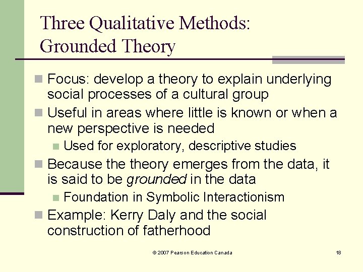 Three Qualitative Methods: Grounded Theory n Focus: develop a theory to explain underlying social Three Qualitative Methods: Grounded Theory n Focus: develop a theory to explain underlying social