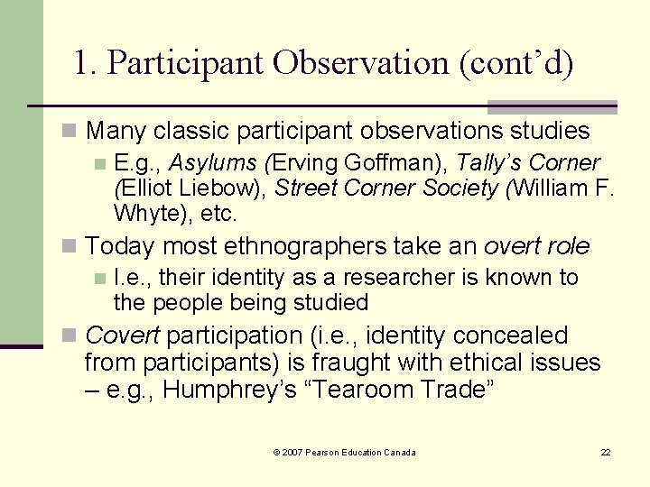 1. Participant Observation (cont’d) n Many classic participant observations studies n E. g. , 1. Participant Observation (cont’d) n Many classic participant observations studies n E. g. ,