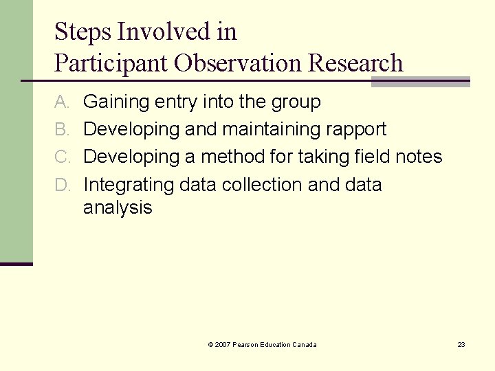 Steps Involved in Participant Observation Research A. Gaining entry into the group B. Developing Steps Involved in Participant Observation Research A. Gaining entry into the group B. Developing