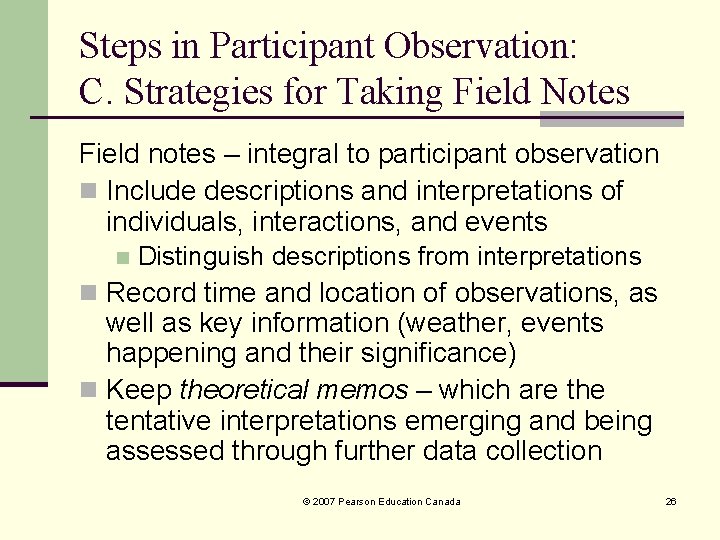 Steps in Participant Observation: C. Strategies for Taking Field Notes Field notes – integral Steps in Participant Observation: C. Strategies for Taking Field Notes Field notes – integral