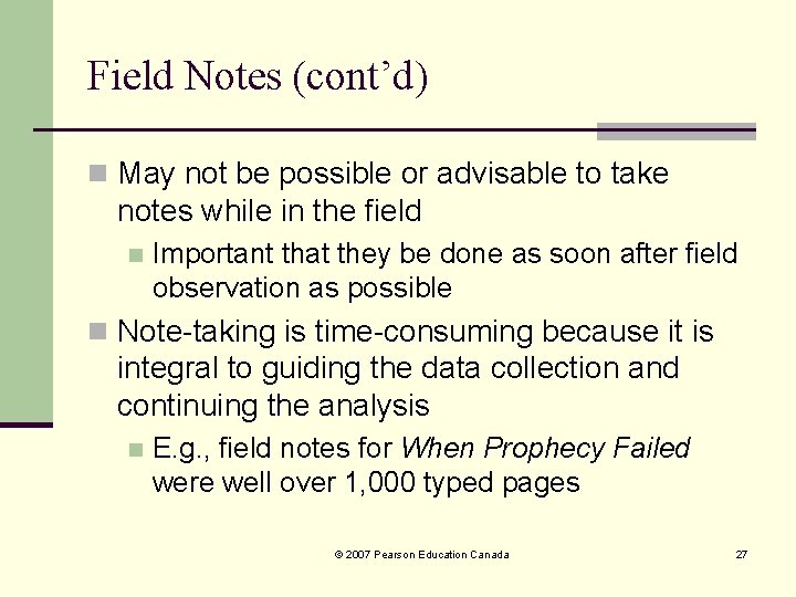 Field Notes (cont’d) n May not be possible or advisable to take notes while Field Notes (cont’d) n May not be possible or advisable to take notes while