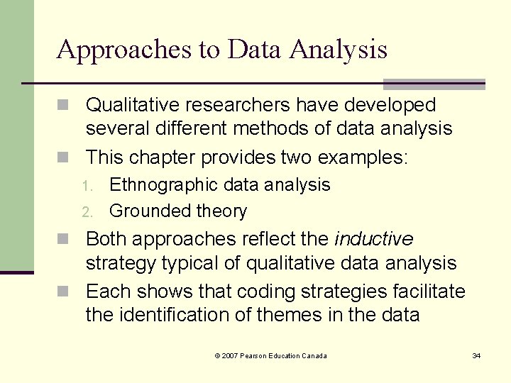 Approaches to Data Analysis n Qualitative researchers have developed several different methods of data Approaches to Data Analysis n Qualitative researchers have developed several different methods of data