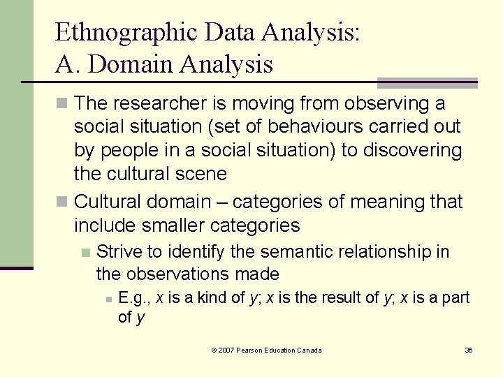 Ethnographic Data Analysis: A. Domain Analysis n The researcher is moving from observing a Ethnographic Data Analysis: A. Domain Analysis n The researcher is moving from observing a