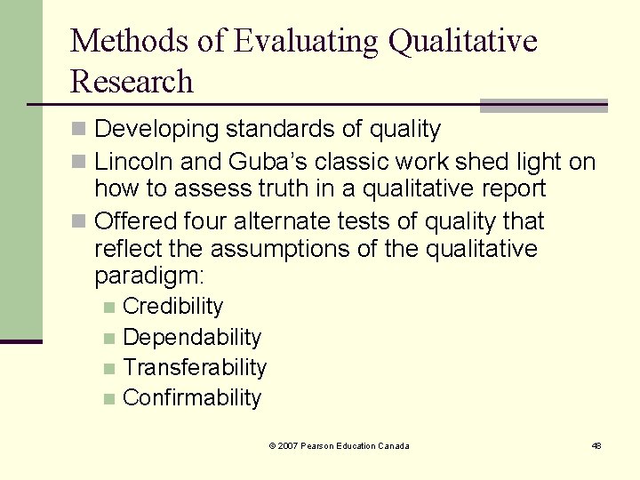 Methods of Evaluating Qualitative Research n Developing standards of quality n Lincoln and Guba’s Methods of Evaluating Qualitative Research n Developing standards of quality n Lincoln and Guba’s
