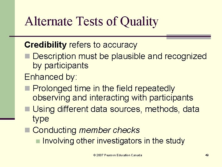 Alternate Tests of Quality Credibility refers to accuracy n Description must be plausible and Alternate Tests of Quality Credibility refers to accuracy n Description must be plausible and