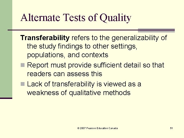 Alternate Tests of Quality Transferability refers to the generalizability of the study findings to Alternate Tests of Quality Transferability refers to the generalizability of the study findings to