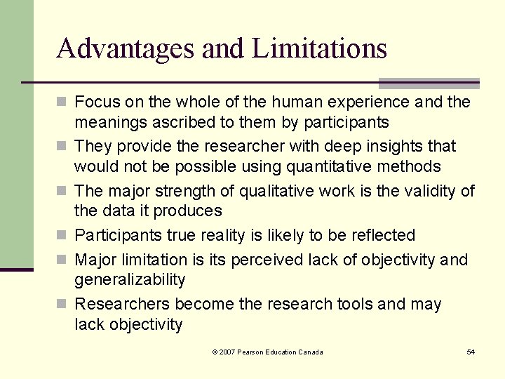 Advantages and Limitations n Focus on the whole of the human experience and the Advantages and Limitations n Focus on the whole of the human experience and the