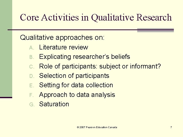Core Activities in Qualitative Research Qualitative approaches on: A. B. C. D. E. F. Core Activities in Qualitative Research Qualitative approaches on: A. B. C. D. E. F.