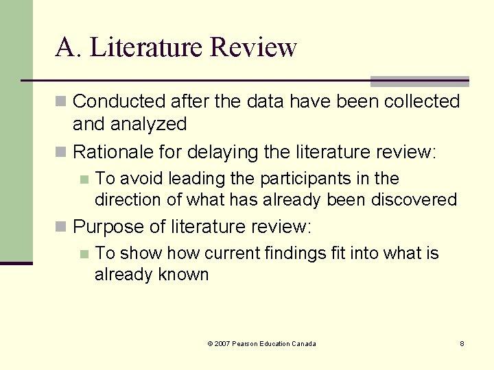 A. Literature Review n Conducted after the data have been collected analyzed n Rationale A. Literature Review n Conducted after the data have been collected analyzed n Rationale