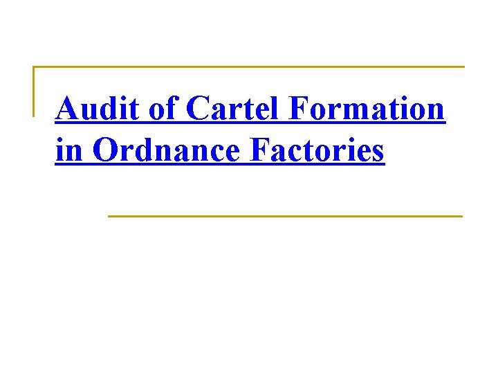 Audit of Cartel Formation in Ordnance Factories 
