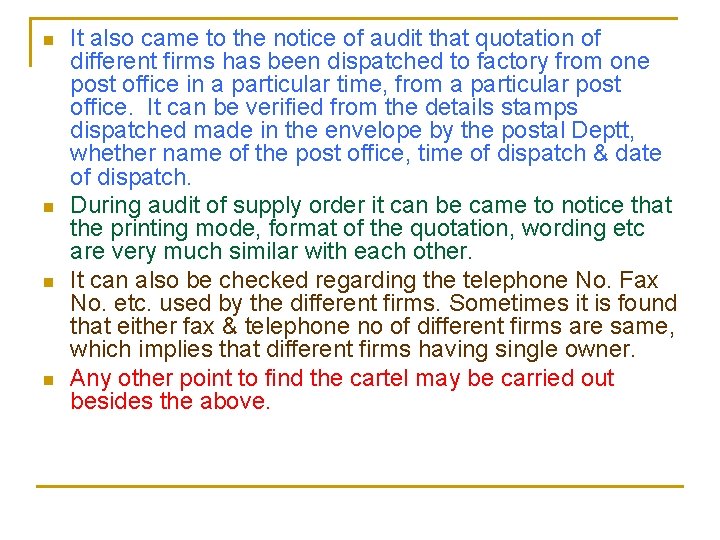 n n It also came to the notice of audit that quotation of different