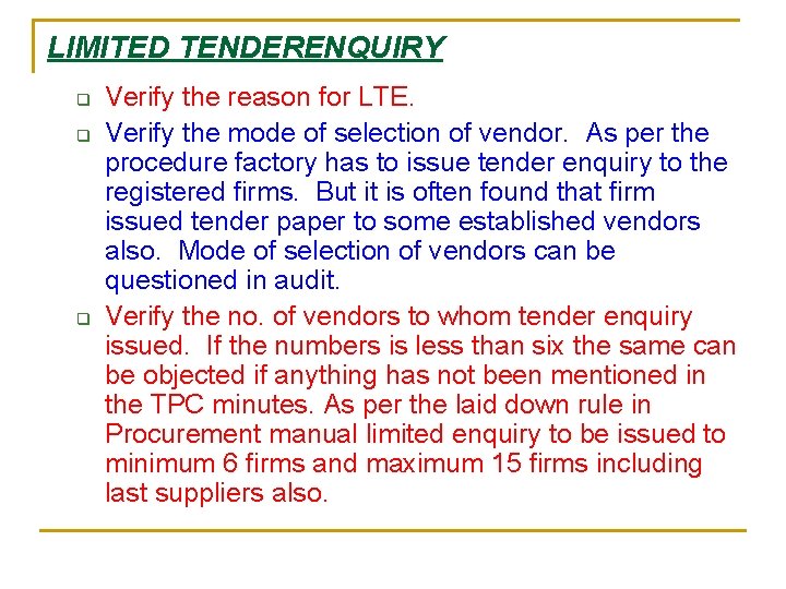 LIMITED TENDERENQUIRY q q q Verify the reason for LTE. Verify the mode of