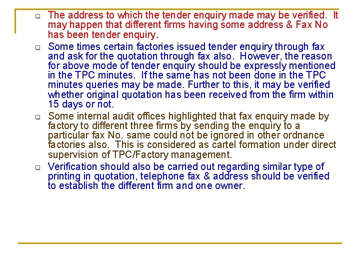 q q The address to which the tender enquiry made may be verified. It