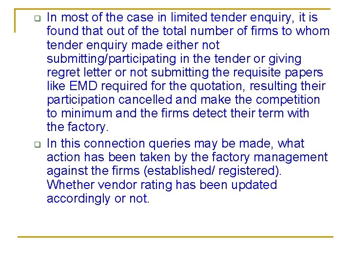 q q In most of the case in limited tender enquiry, it is found