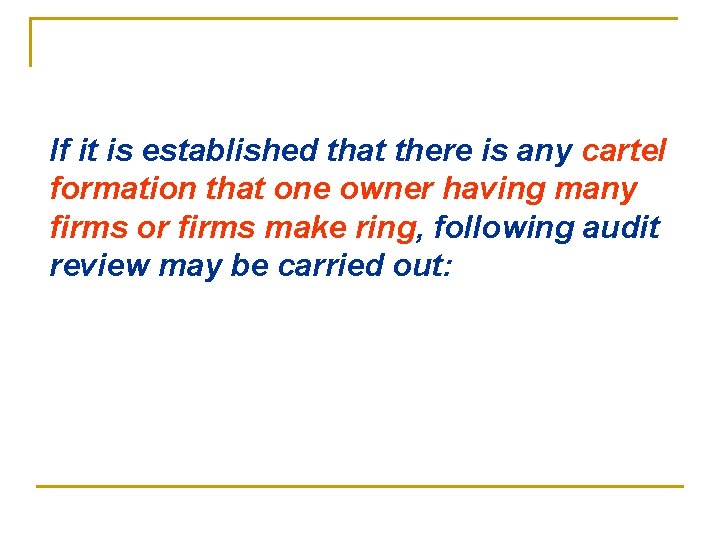 If it is established that there is any cartel formation that one owner having