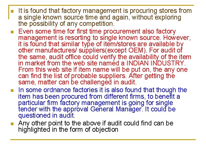 n n It is found that factory management is procuring stores from a single