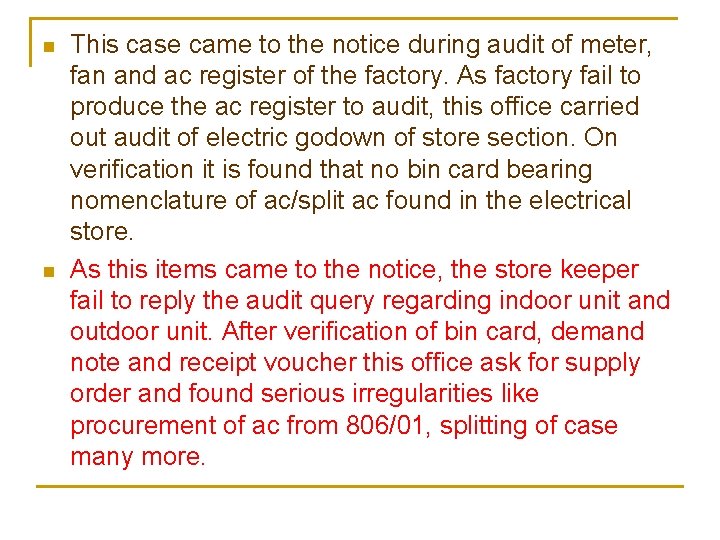 n n This case came to the notice during audit of meter, fan and