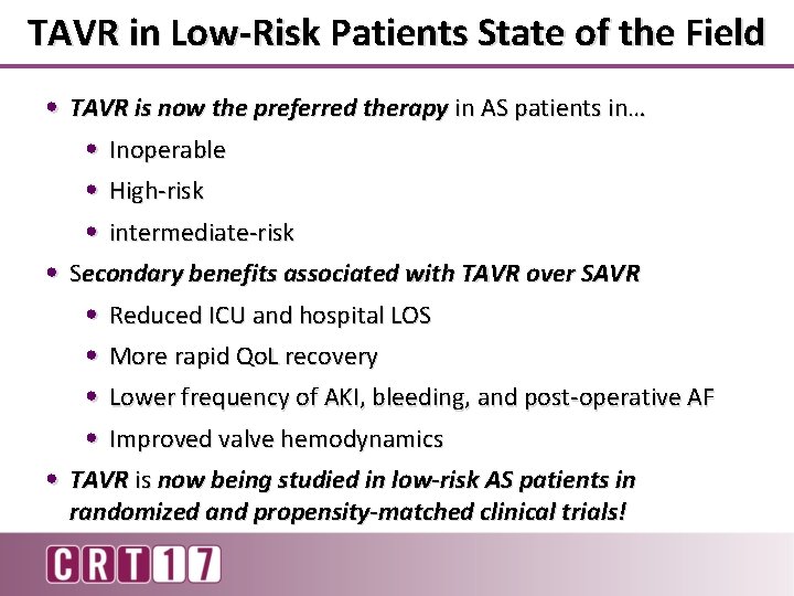 TAVR in Low-Risk Patients State of the Field • TAVR is now the preferred