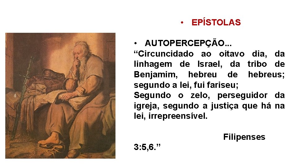 • EPÍSTOLAS • AUTOPERCEPÇÃO. . . “Circuncidado ao oitavo dia, da linhagem de • EPÍSTOLAS • AUTOPERCEPÇÃO. . . “Circuncidado ao oitavo dia, da linhagem de
