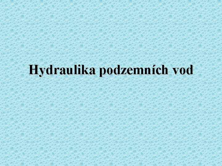 Hydraulika podzemních vod 