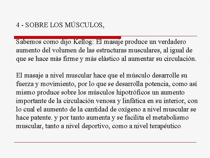 4 - SOBRE LOS MÚSCULOS, Sabemos como dijo Kellog: El masaje produce un verdadero