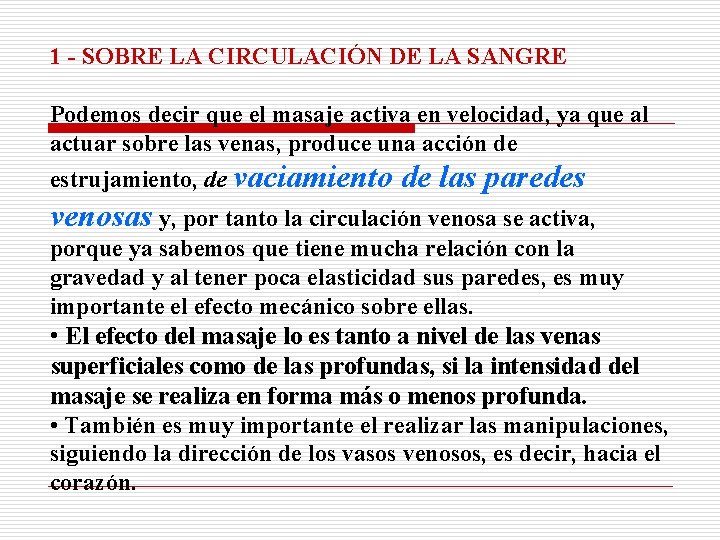 1 - SOBRE LA CIRCULACIÓN DE LA SANGRE Podemos decir que el masaje activa