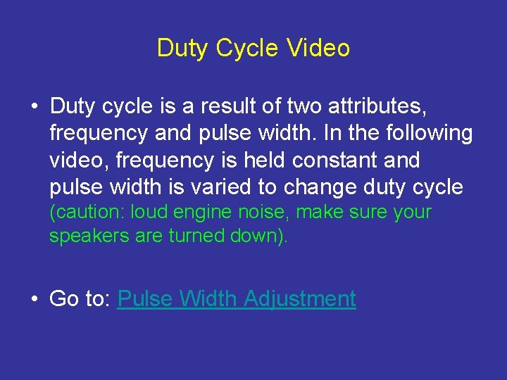 Duty Cycle Video • Duty cycle is a result of two attributes, frequency and
