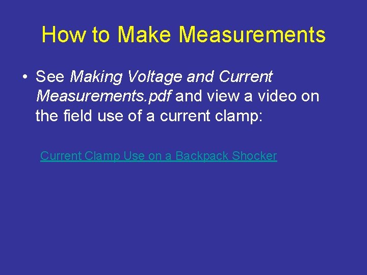 How to Make Measurements • See Making Voltage and Current Measurements. pdf and view