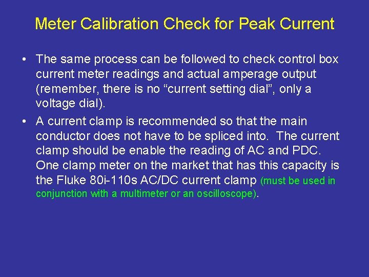 Meter Calibration Check for Peak Current • The same process can be followed to