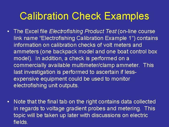 Calibration Check Examples • The Excel file Electrofishing Product Test (on-line course link name
