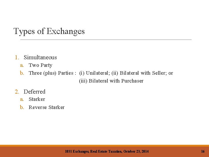 Types of Exchanges 1. Simultaneous a. Two Party b. Three (plus) Parties : (i)