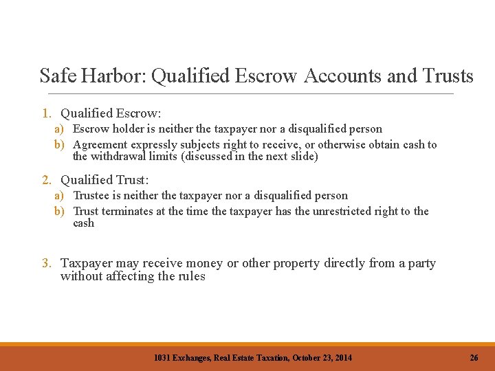 Safe Harbor: Qualified Escrow Accounts and Trusts 1. Qualified Escrow: a) Escrow holder is