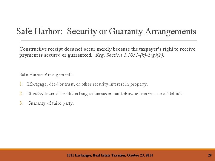 Safe Harbor: Security or Guaranty Arrangements Constructive receipt does not occur merely because the