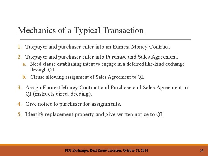 Mechanics of a Typical Transaction 1. Taxpayer and purchaser enter into an Earnest Money