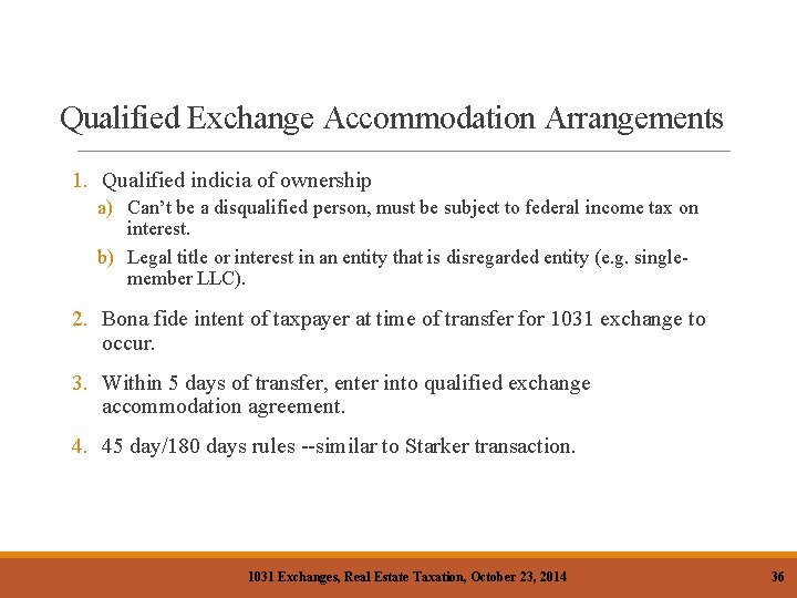 Qualified Exchange Accommodation Arrangements 1. Qualified indicia of ownership a) Can’t be a disqualified