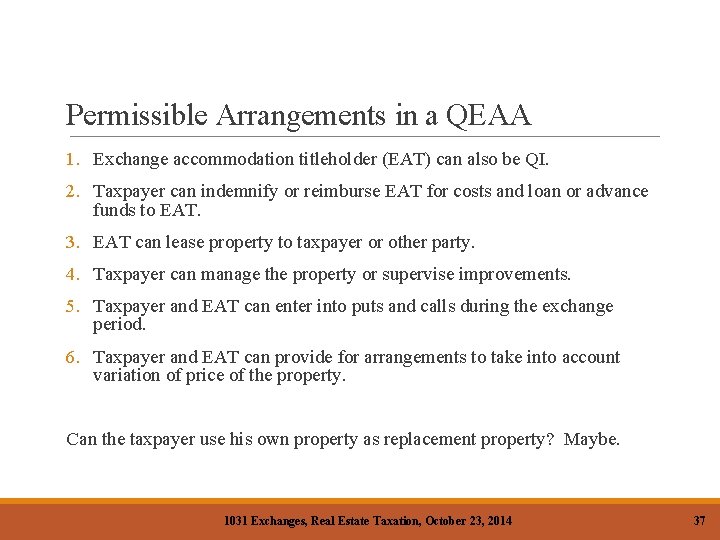 Permissible Arrangements in a QEAA 1. Exchange accommodation titleholder (EAT) can also be QI.