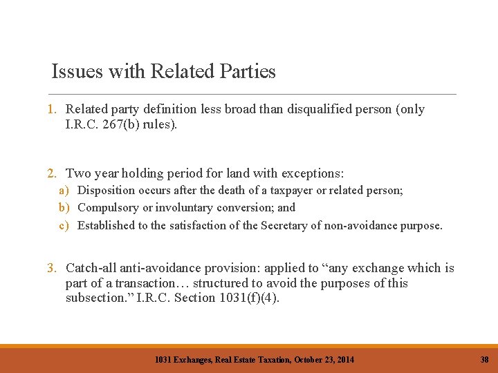 Issues with Related Parties 1. Related party definition less broad than disqualified person (only