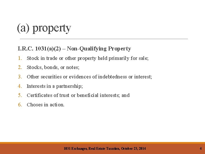 (a) property I. R. C. 1031(a)(2) – Non-Qualifying Property 1. Stock in trade or