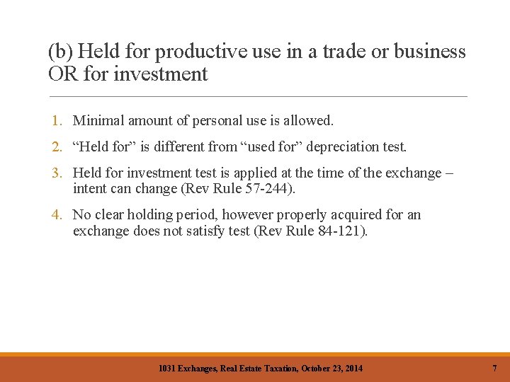 (b) Held for productive use in a trade or business OR for investment 1.